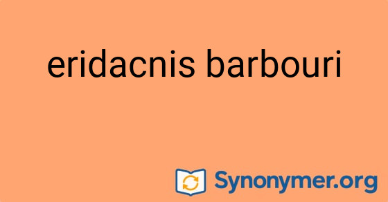 Bild som illustrerar uttrycket eridacnis barbouri och dess synonymer.