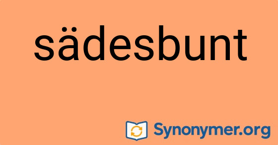 Bild som illustrerar ordet sädesbunt och dess synonymer.